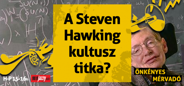 A Steven Hawking kultusz titka?
